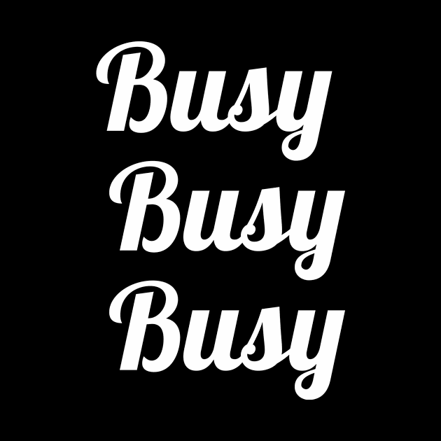 Busy Busy Busy by Periaz