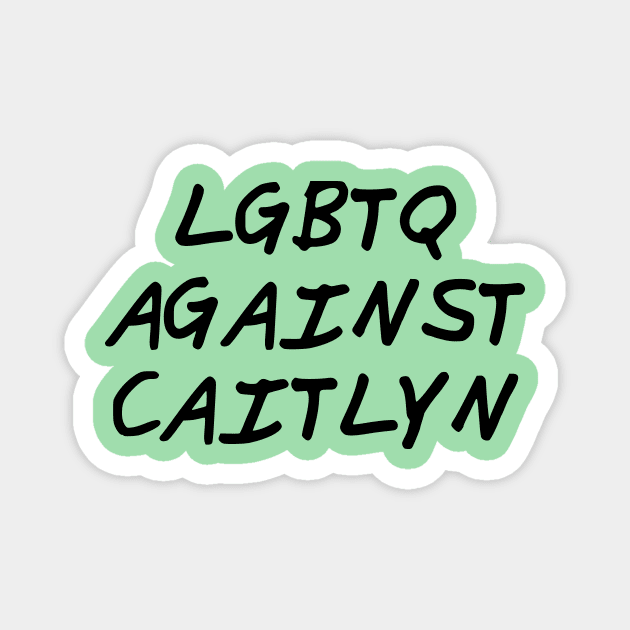 LGBTQ Against Caitlyn Magnet by dikleyt