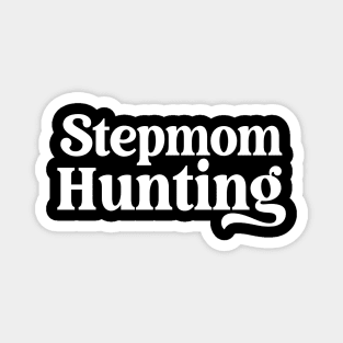 Stepmom Hunting Magnet