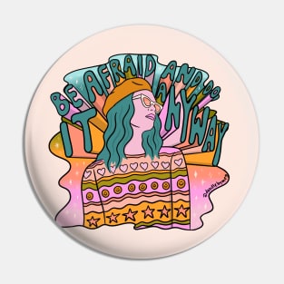 Be Afraid Pin