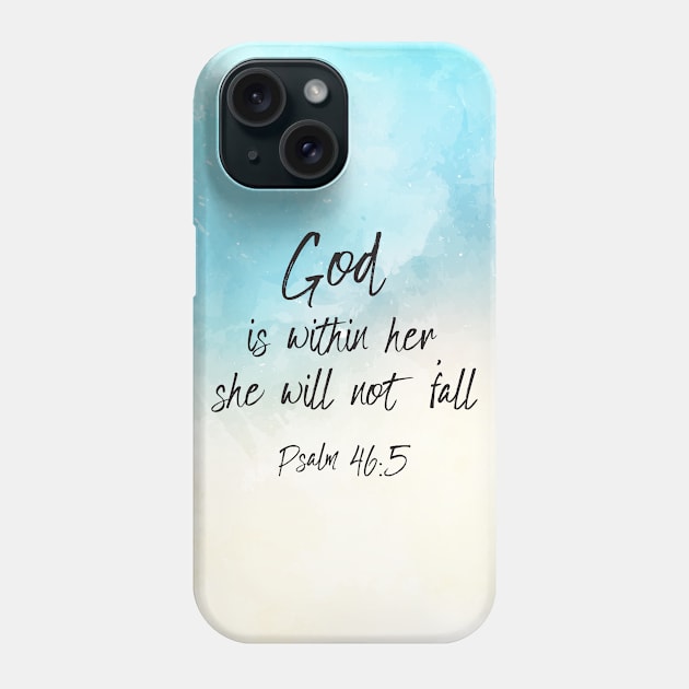 God Is Within Her She Will Not Fall Phone Case by ChristianLifeApparel