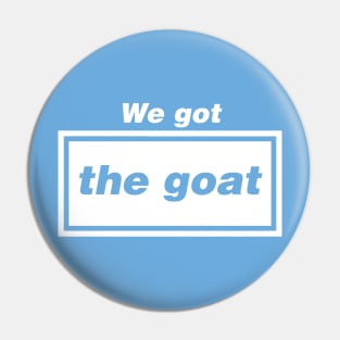 We got The Goat - Chapter II Pin