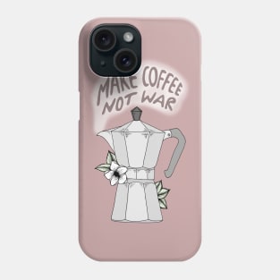 Make Coffee Not War Phone Case