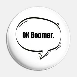 OK Boomer Text-Based Speech Bubble Pin