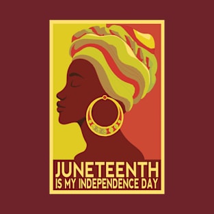 juneteenth is my independence day T-Shirt