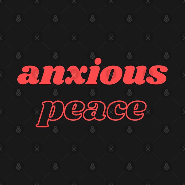 Anxious Peace by Rev Store