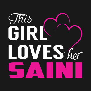 This Girl Loves Her SAINI T-Shirt