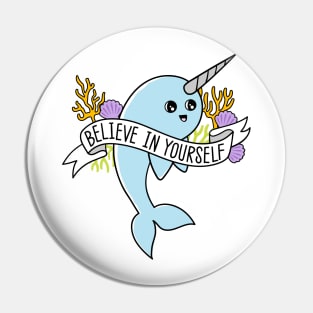 Believe in Yourself funny Narwhal Pin