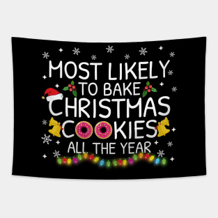 Most Likely To Bake Christmas Cookies Family Pajama Gifts Tapestry