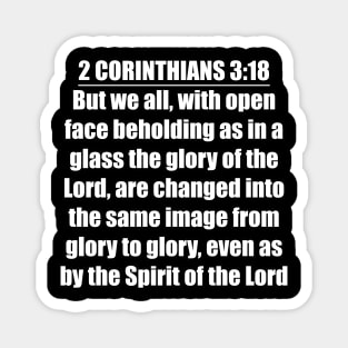 2 Corinthians 3:18 KJV Magnet