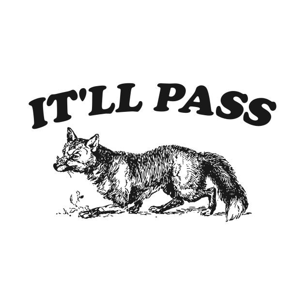 It'll Pass - Unisex by CamavIngora