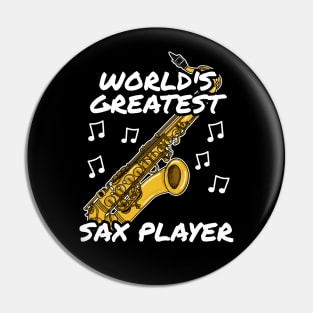 World's Greatest Sax Player Saxophone Saxophonist Jazz Musician Pin