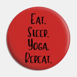 Eat. Sleep. Yoga. Repeat Pin