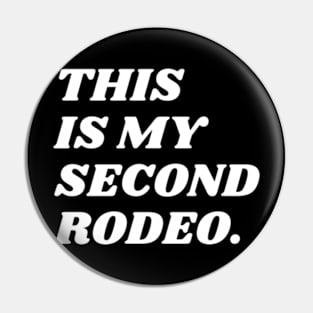 "This is my second rodeo." in plain white letters - cos you're not the noob, but barely Pin