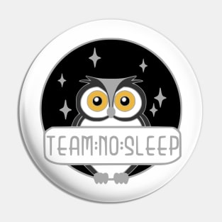 Team No Sleep Pin