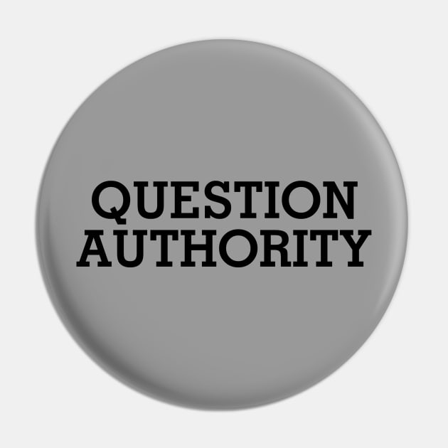 Question Authority Pin by EsotericExposal