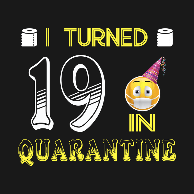 I Turned 19 in quarantine Funny face mask Toilet paper by Jane Sky