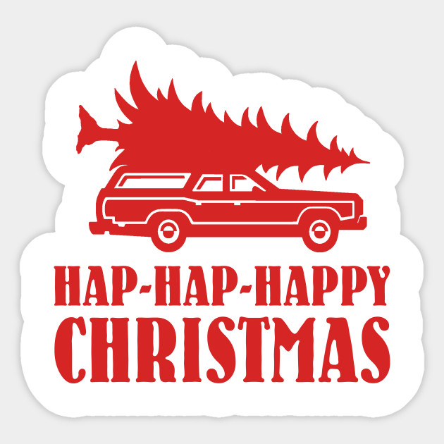 Hap Hap Happy Christmas Christmas Vacation Sticker TeePublic