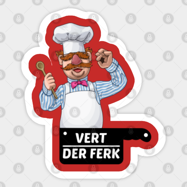 Vert Der Ferk Cook Chef - Vert Der Ferk Cook Swedish Chef - Sticker