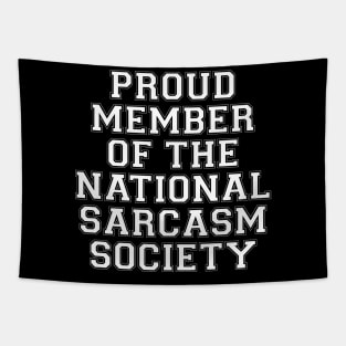 Proud Member Of The National Sarcasm Society Tapestry