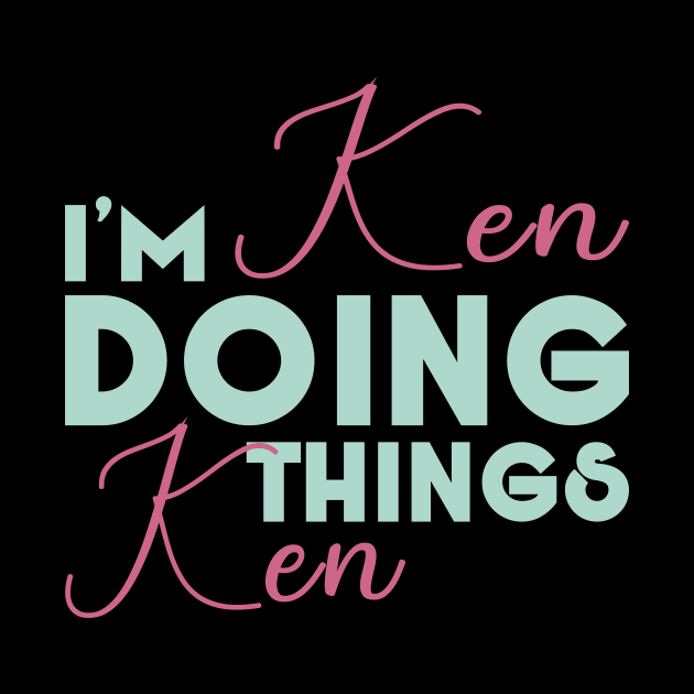 I'm Ken Doing Ken Things Shirt Funny Personalized First Name by Selva_design14