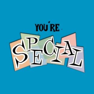 You're special! T-Shirt