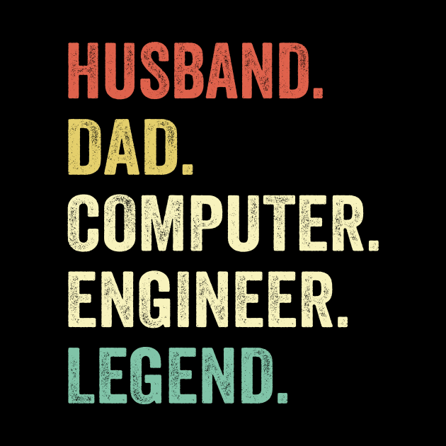 Husband Dad Computer Engineer legend by Wakzs3Arts