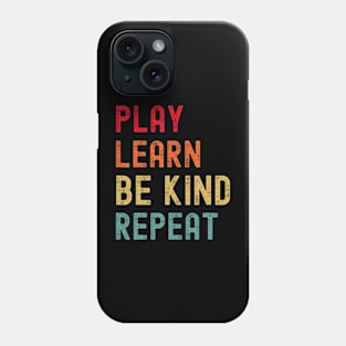 Play Learn Be Kind Repeat Unity Day No Bullies Kindness Phone Case