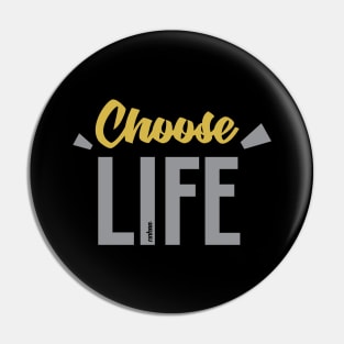 Choose Life Pin