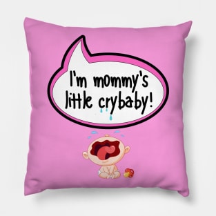 I'm Mommy's Little Crybaby - Baby Shower Gift Pillow