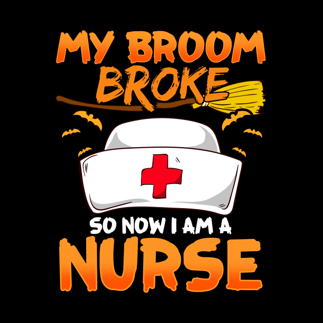 My Broom Broke, So Now I'm a Nurse! by Jamrock Designs