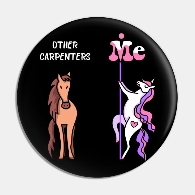 Other carpenters Me Tee Unicorn Carpenter Funny Gift Idea Carpenter Tshirt Funny Carpenter Gift Other carpenters You Unicorn Pin by NickDezArts