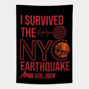 I survived the NYC Earthquake - April 5th, 2024 Tapestry