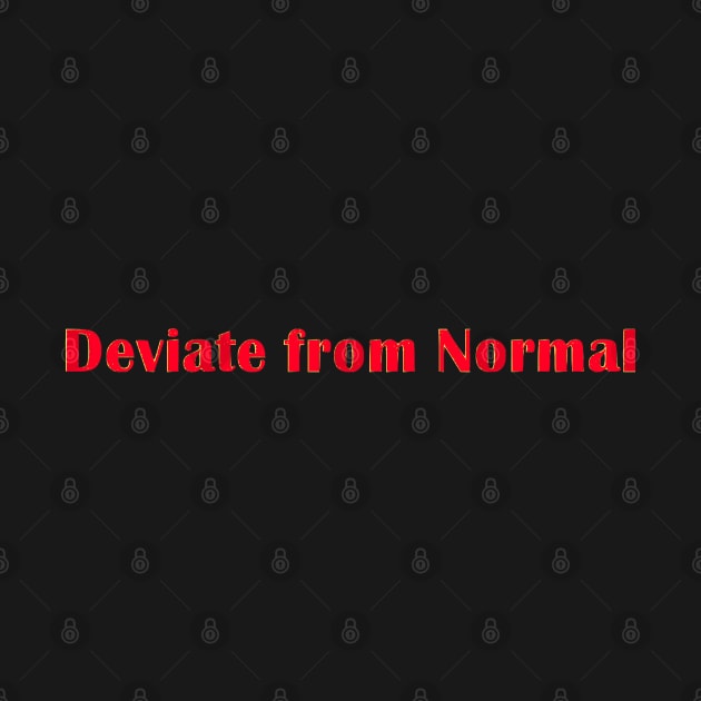 Deviate From Normal by L'Appel du Vide Designs by Danielle Canonico