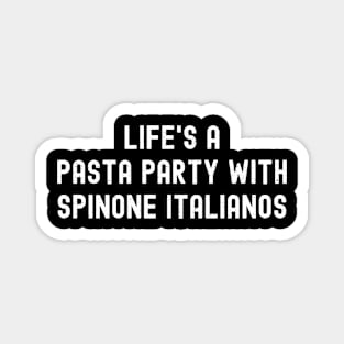 Life's a Pasta Party with Spinone Italianos Magnet