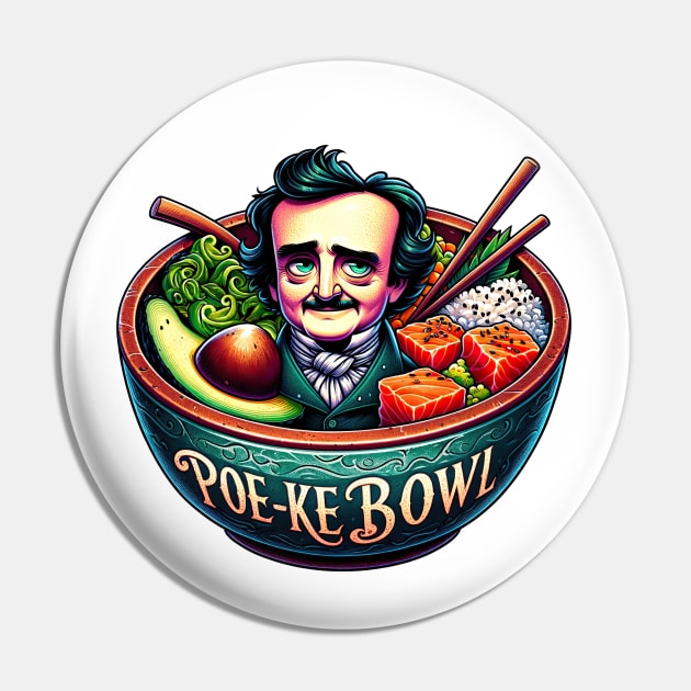 Edgar Allan Poe Funny Poe-Ke Bowl Hawaiian Poke Bowl Foodie Pin by Poe & Co. Lit