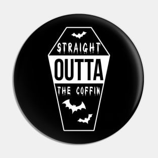 Straight Outta the Coffin Pin