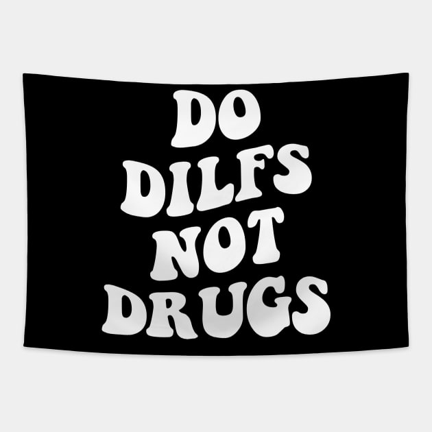 Do Dilfs not drugs Tapestry by Rosiengo