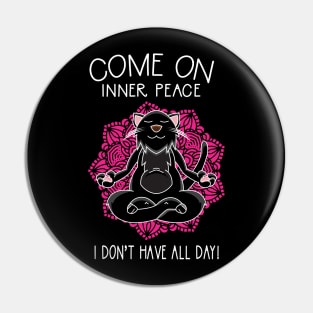 Come On Inner Peace Funny Yoga Meditation Pin