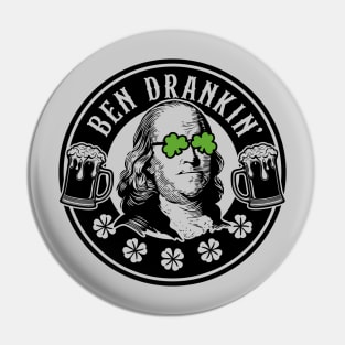 Ben Drankin' Funny Benjamin Franklin St. Paddy's Day Pin