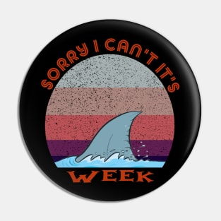 Vintage Sorry I Can't It's Week Pin