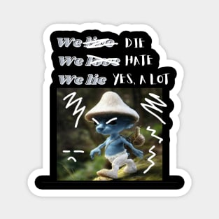 smurf cat we live we love we lie meme blue Magnet