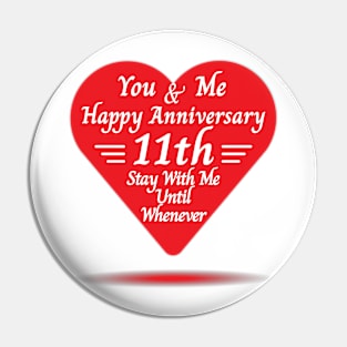 Happy 11th Anniversary, You & Me Pin