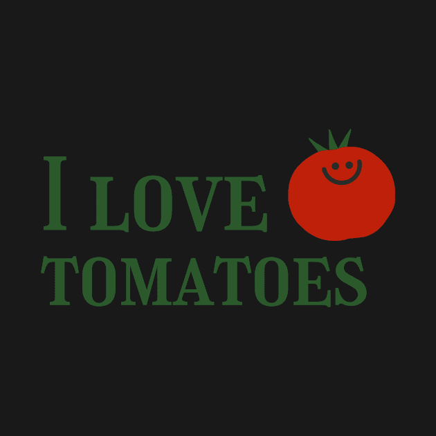 I love tomatoes by hrose524