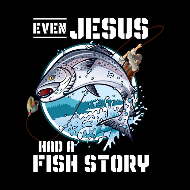 Funny Jesus Fish Story Gift Fishing Jesus Christ by shirtsyoulike