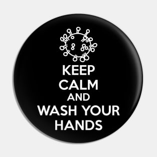 Keep Calm and Wash Your Hands (white text) Pin