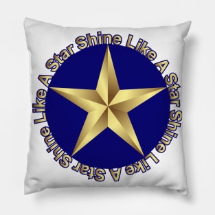 Shine Like A Star Pillow