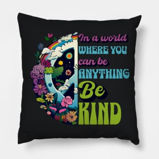 Back Print - In a World Where You Can Be Anything Be Kind - Peace Hippie Flowers Earth Pillow