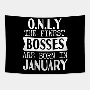 Only The Finest Bosses Are Born In January Tapestry