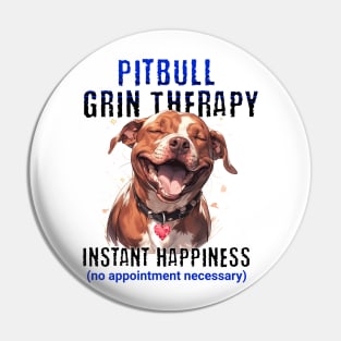 Pitbull Grin Therapy - Instant happiness (no appointment necessary) Pin